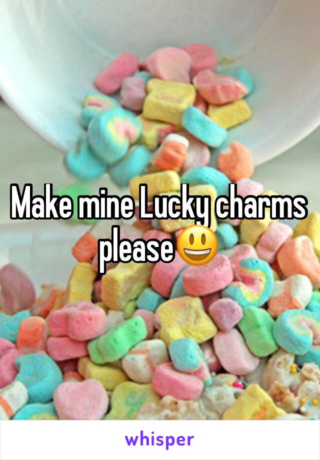Make mine Lucky charms please😃