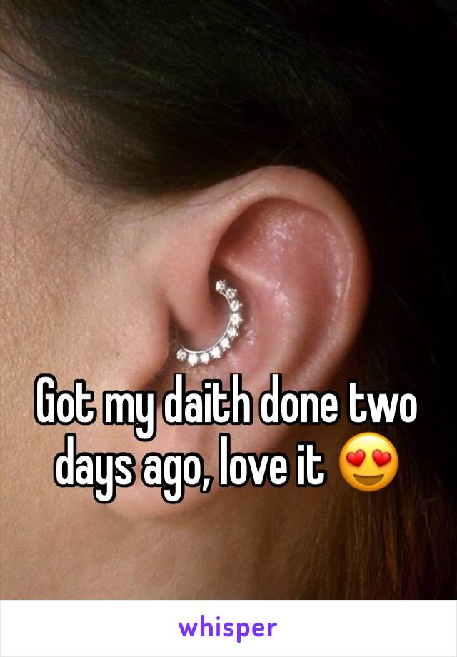 Got my daith done two days ago, love it 😍