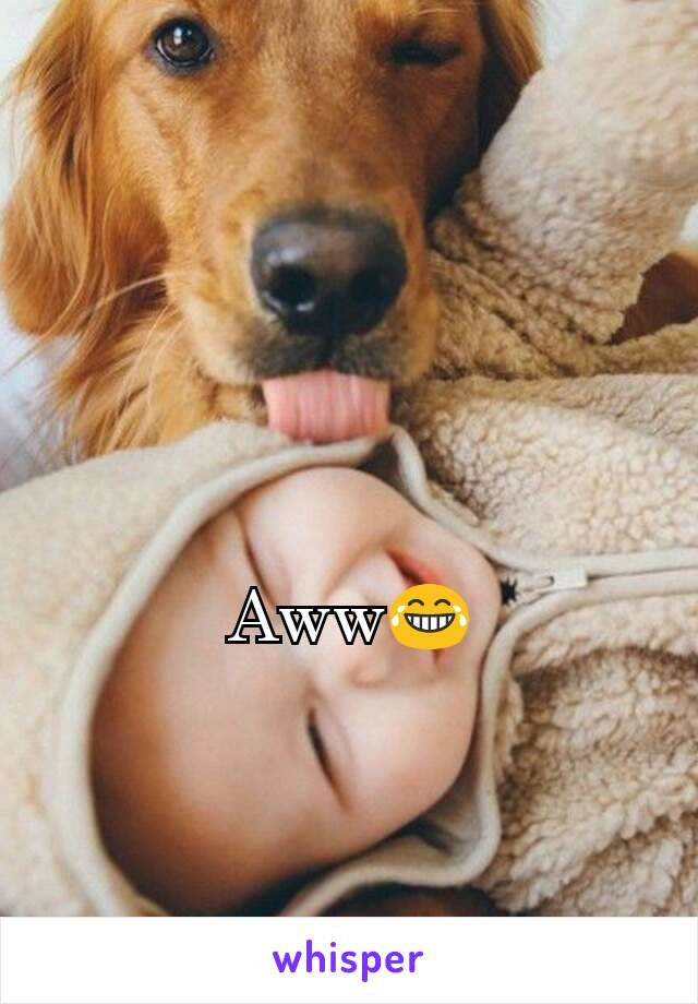 Aww😂