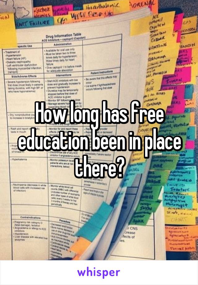 How long has free education been in place there?