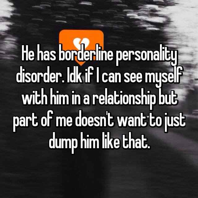 17 People Reveal Their Experiences Dating Someone Who Has Borderline Personality Disorder