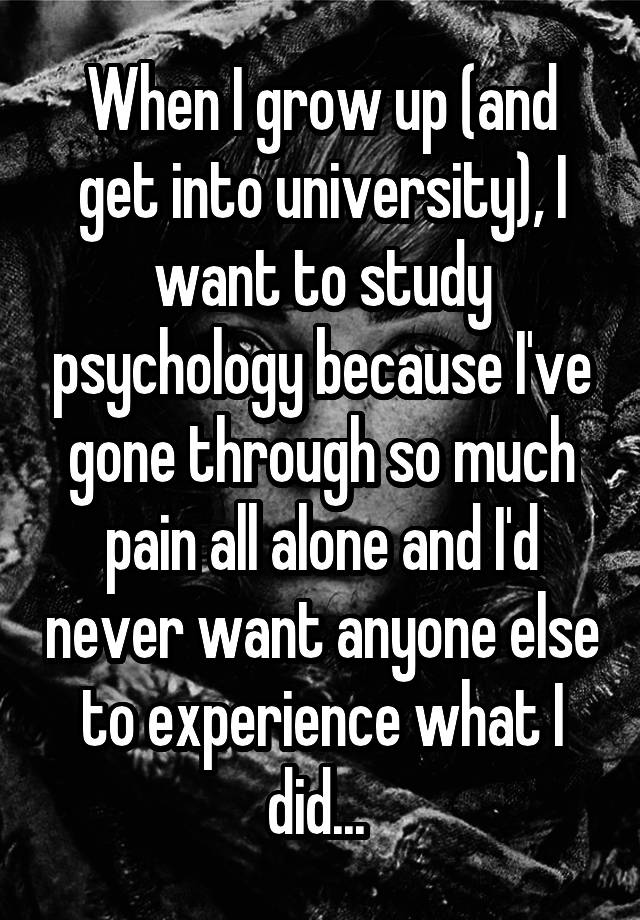 when-i-grow-up-and-get-into-university-i-want-to-study-psychology