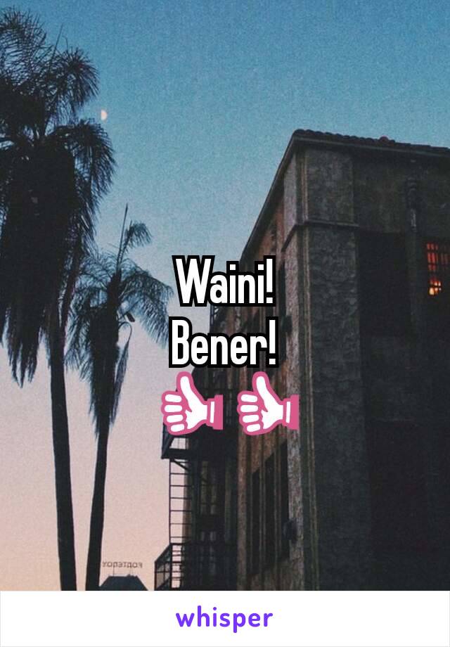 Waini!
Bener!
👍👍