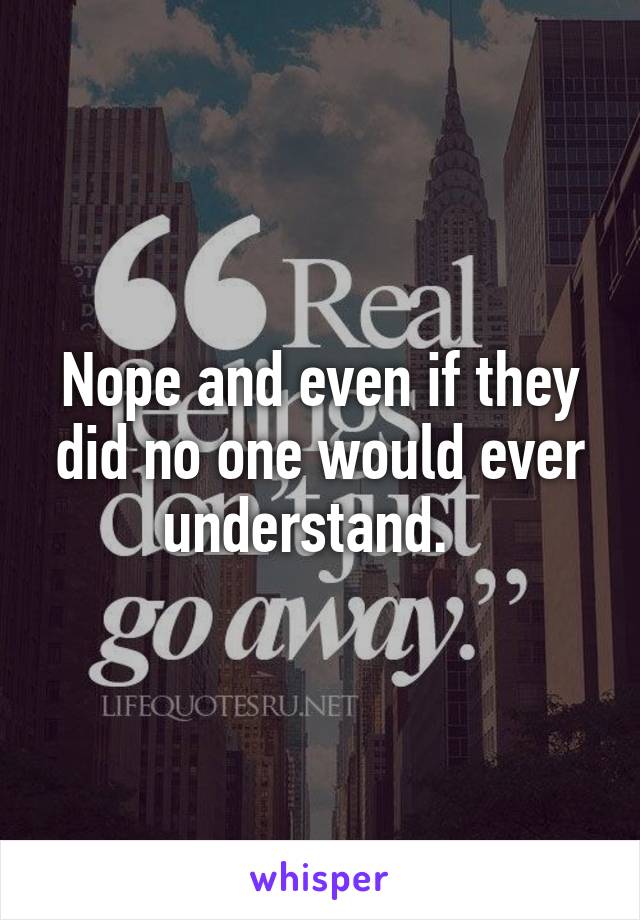 Nope and even if they did no one would ever understand.  