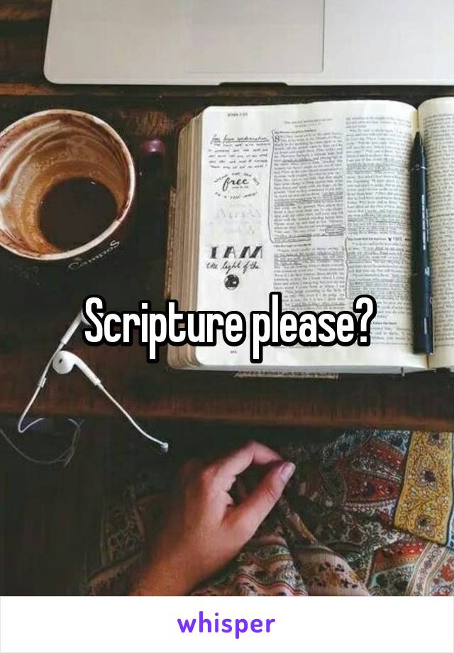 Scripture please?