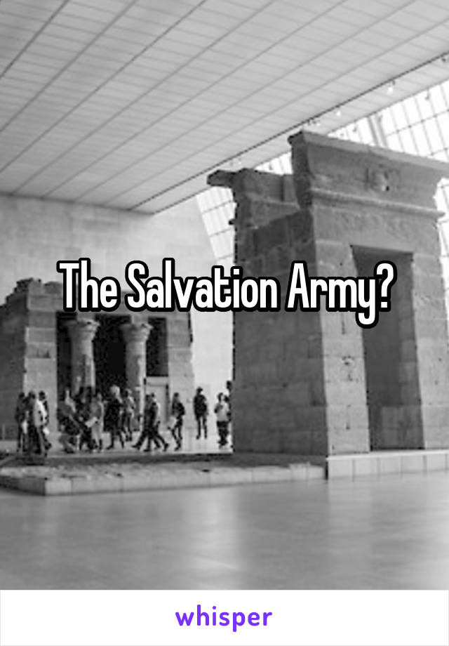 The Salvation Army?
