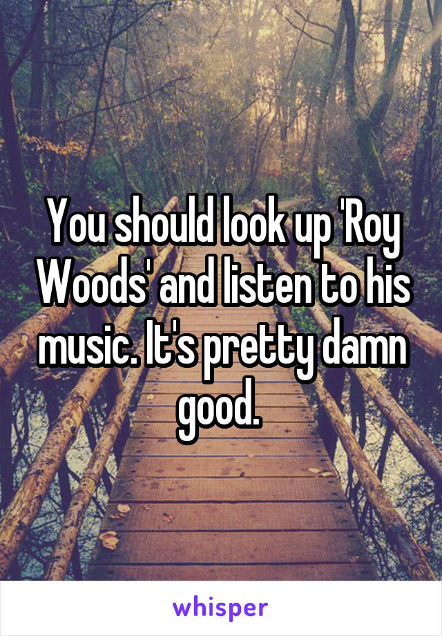 You should look up 'Roy Woods' and listen to his music. It's pretty damn good. 