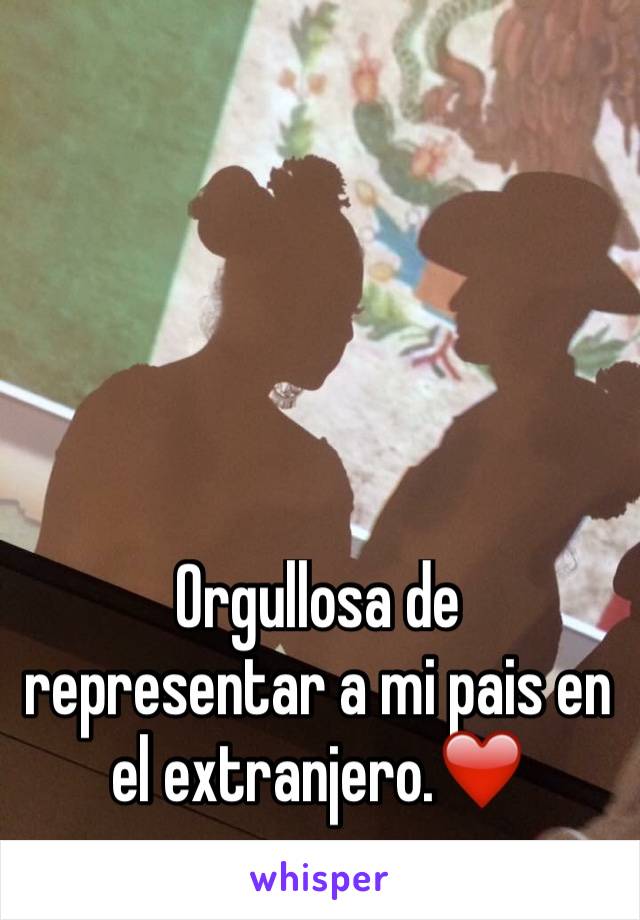 Orgullosa de representar a mi pais en el extranjero.❤️