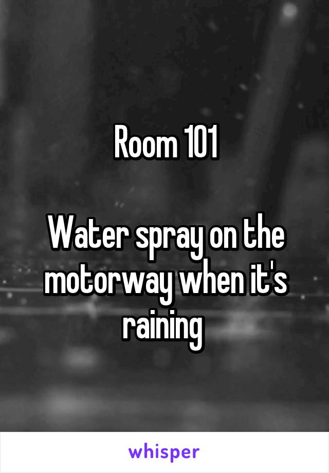 Room 101

Water spray on the motorway when it's raining 