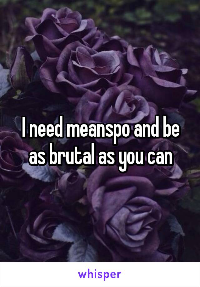 I need meanspo and be as brutal as you can