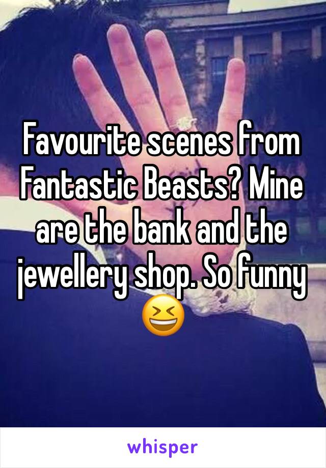 Favourite scenes from Fantastic Beasts? Mine are the bank and the jewellery shop. So funny 😆