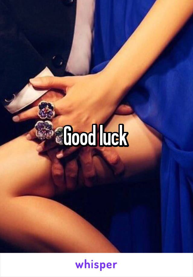 Good luck 