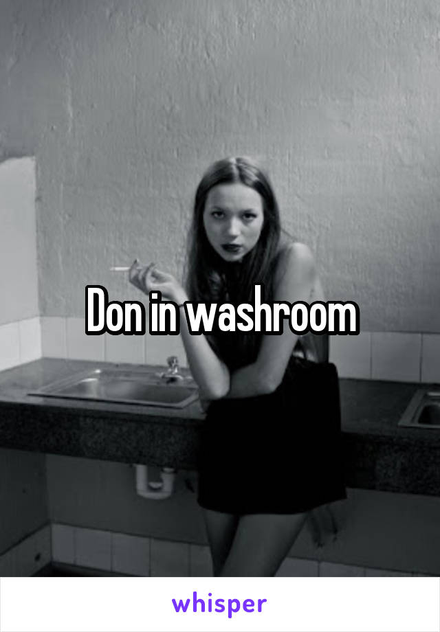 Don in washroom
