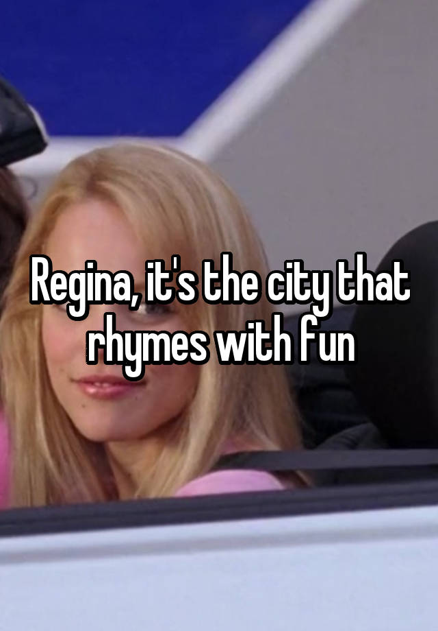 What Rhymes With Regina