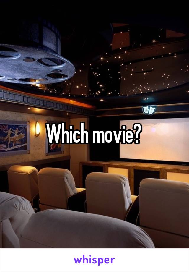 Which movie? 