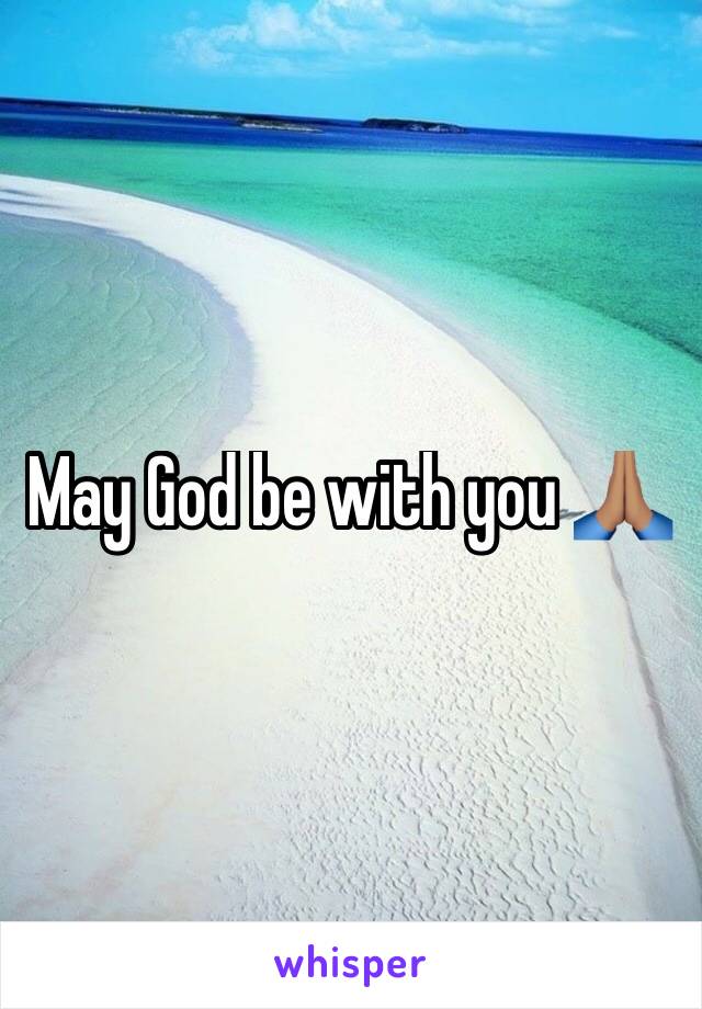 May God be with you 🙏🏽