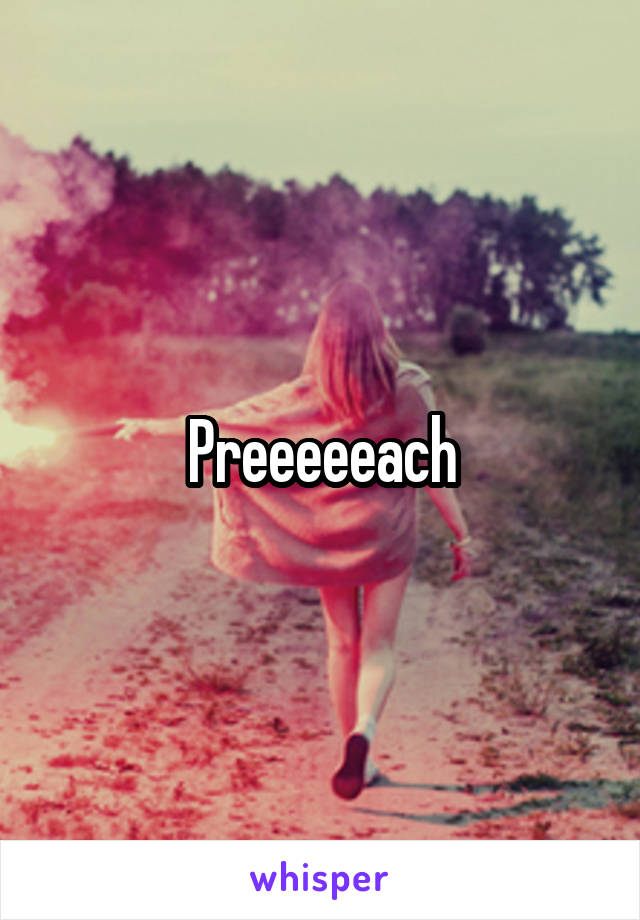 Preeeeeach