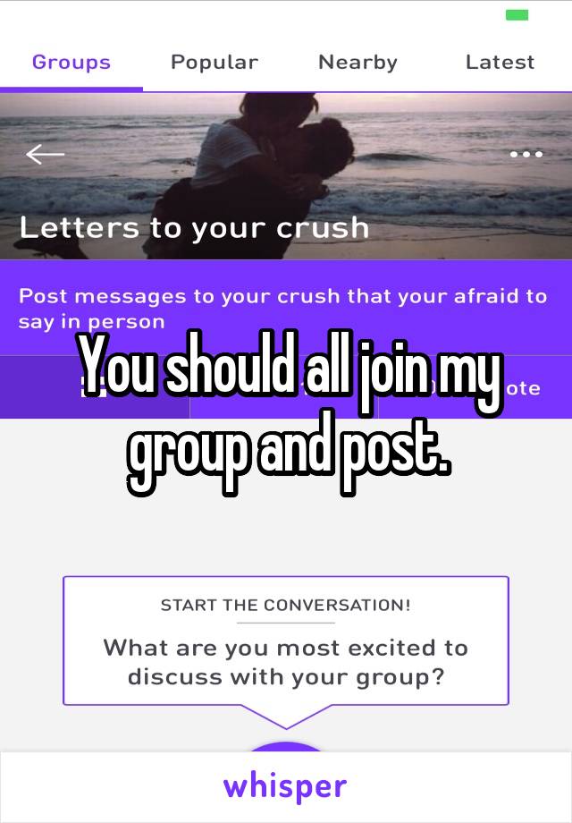 You should all join my group and post.