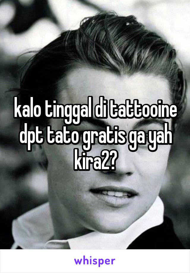 kalo tinggal di tattooine dpt tato gratis ga yah kira2?