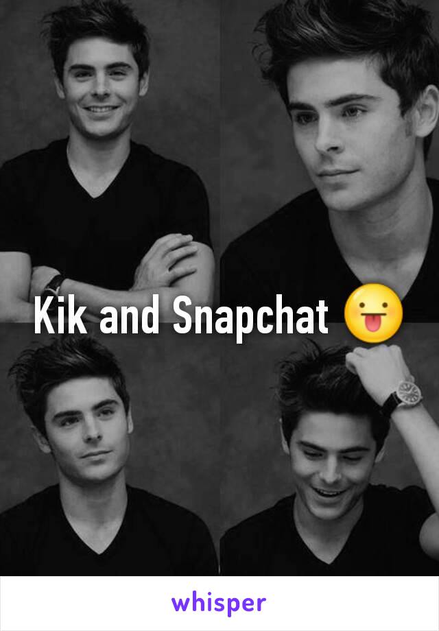 Kik and Snapchat 😛