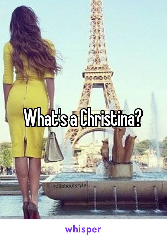 What's a Christina? 