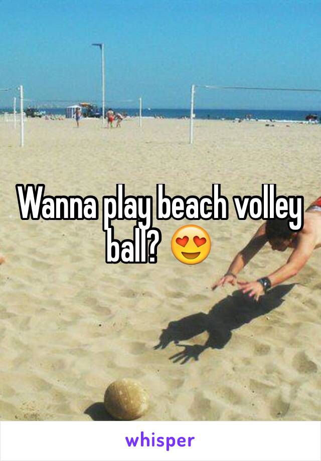 Wanna play beach volley ball? 😍