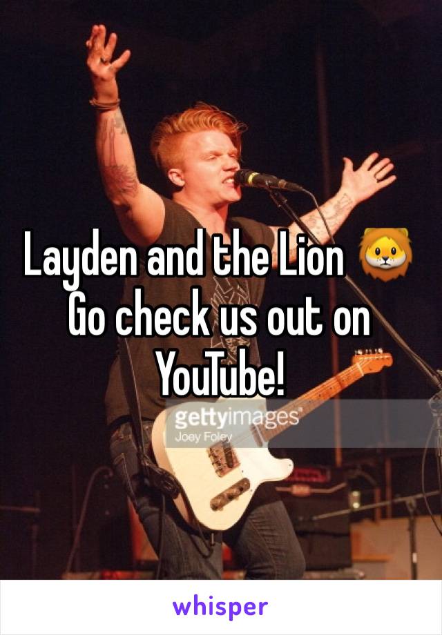 Layden and the Lion 🦁 
Go check us out on YouTube! 