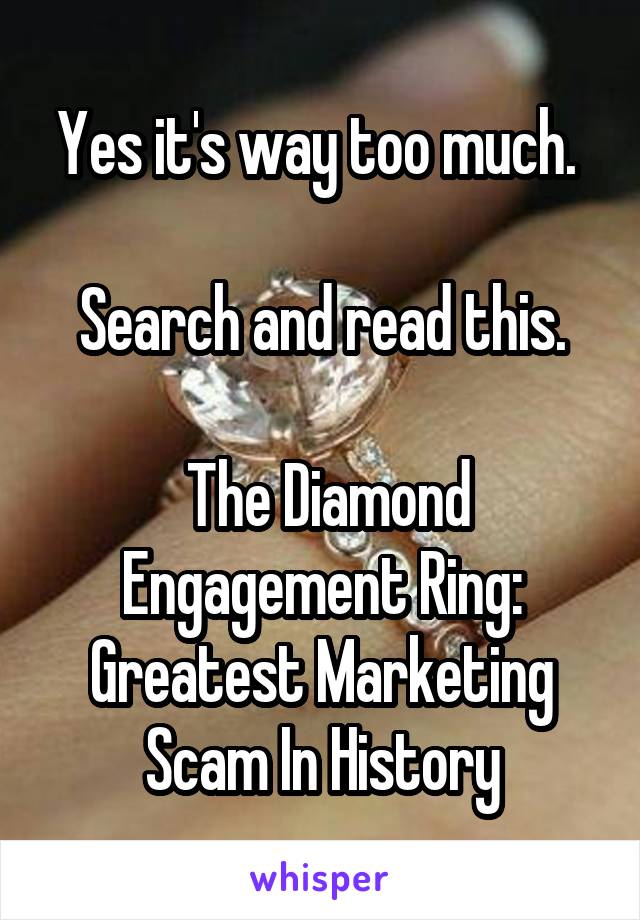 Yes it's way too much. 

Search and read this.

 The Diamond Engagement Ring: Greatest Marketing Scam In History