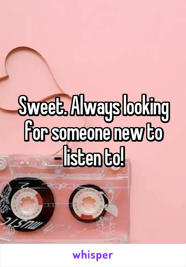 Sweet. Always looking for someone new to listen to!