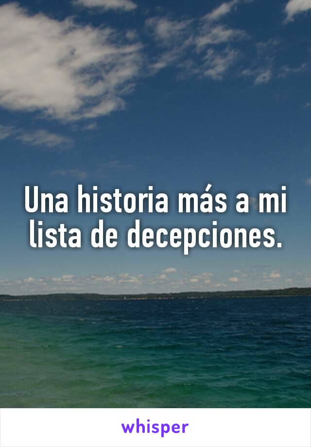 Una historia más a mi lista de decepciones.