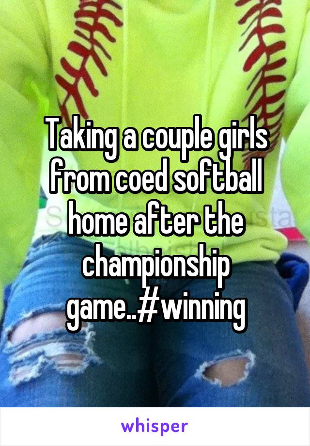 Taking a couple girls from coed softball home after the championship game..#winning