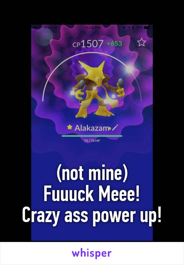 





(not mine)
Fuuuck Meee!
Crazy ass power up!