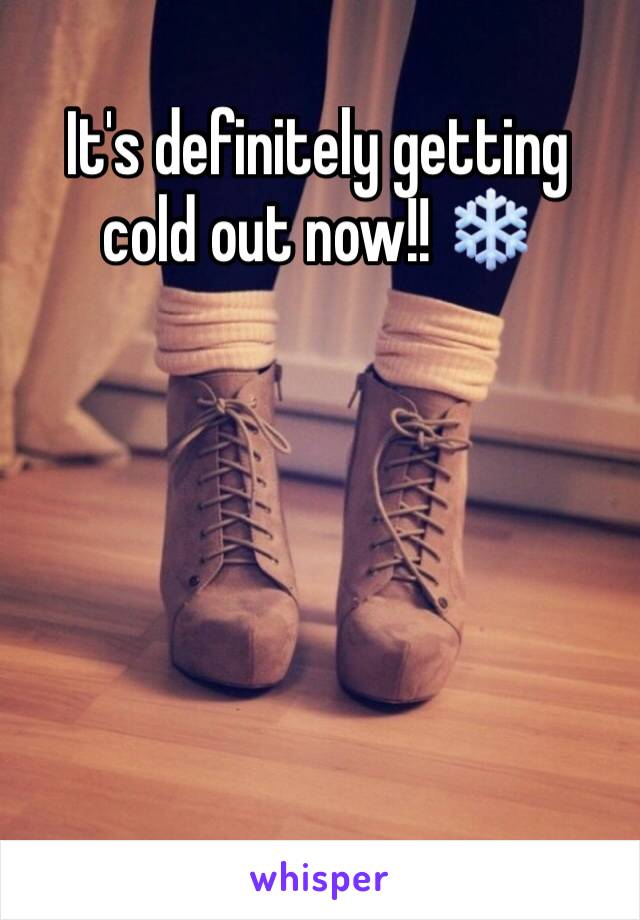 It's definitely getting cold out now!! ❄️ 