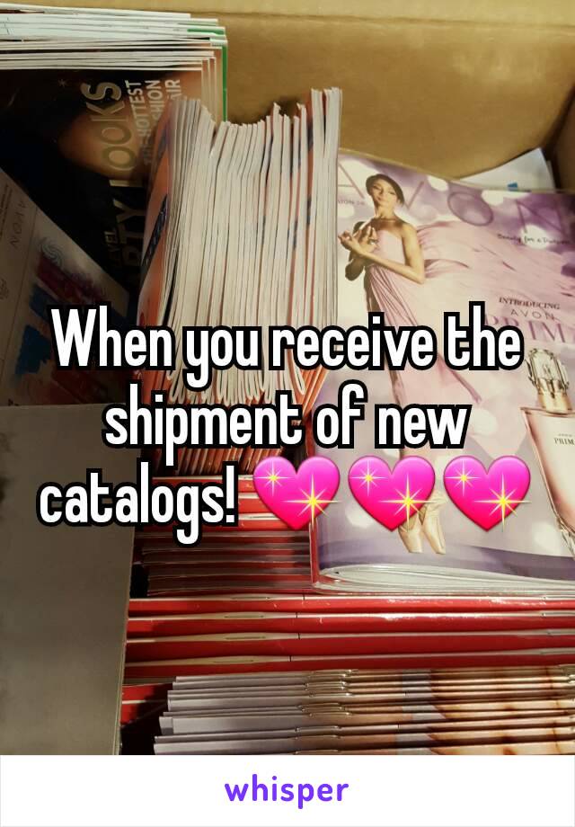 When you receive the shipment of new catalogs! 💖💖💖