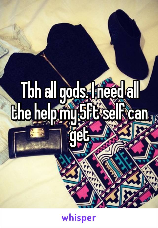 Tbh all gods. I need all the help my 5ft self can get