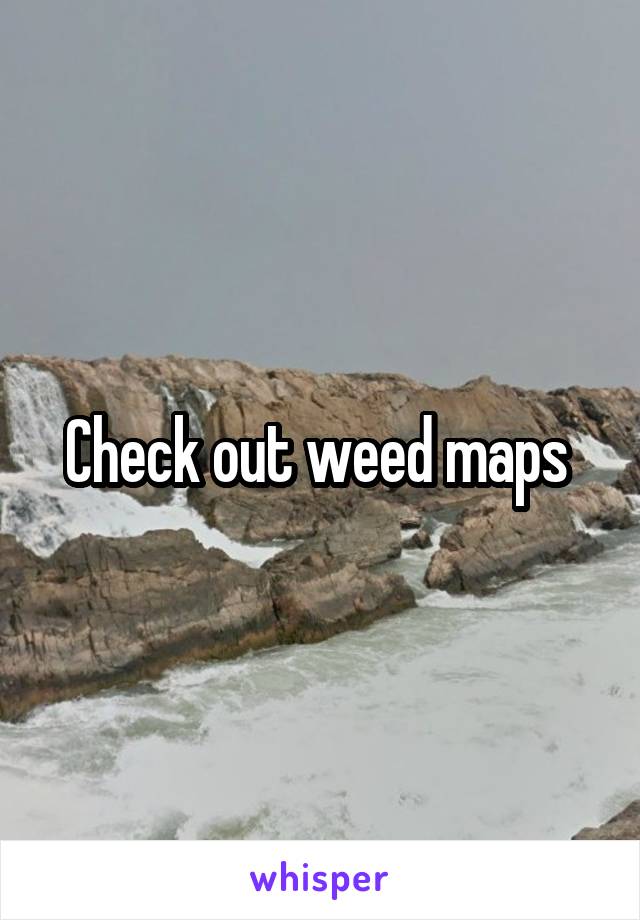 Check out weed maps 