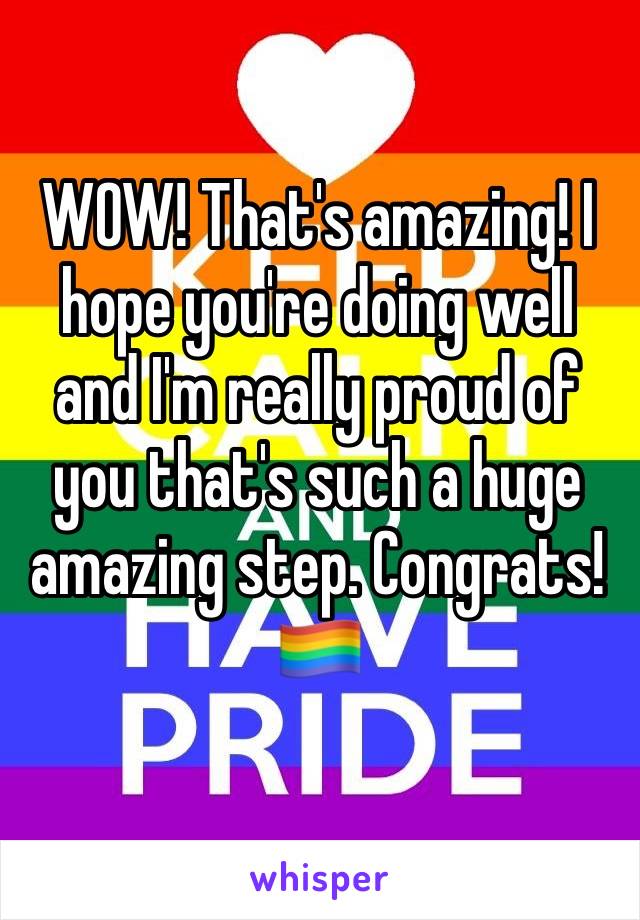 WOW! That's amazing! I hope you're doing well and I'm really proud of you that's such a huge amazing step. Congrats!
🏳️‍🌈