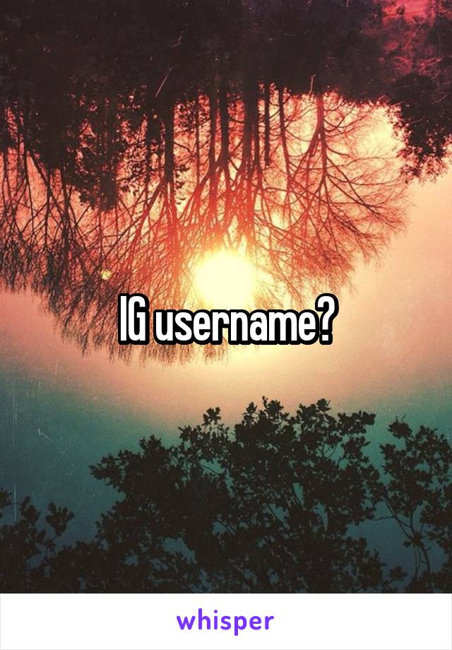 IG username?