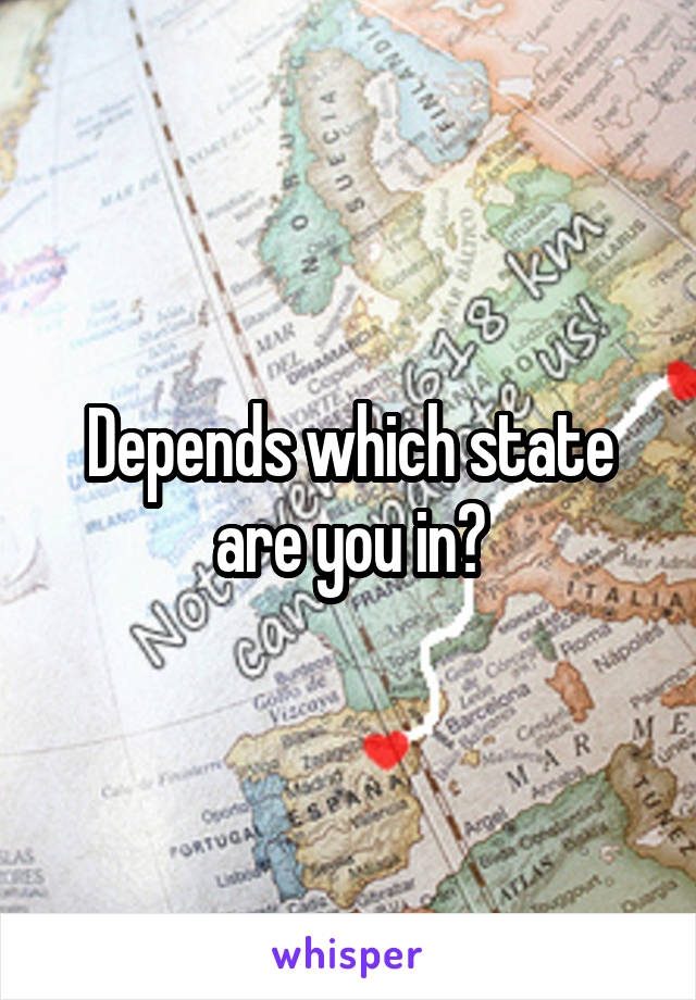 Depends which state are you in?