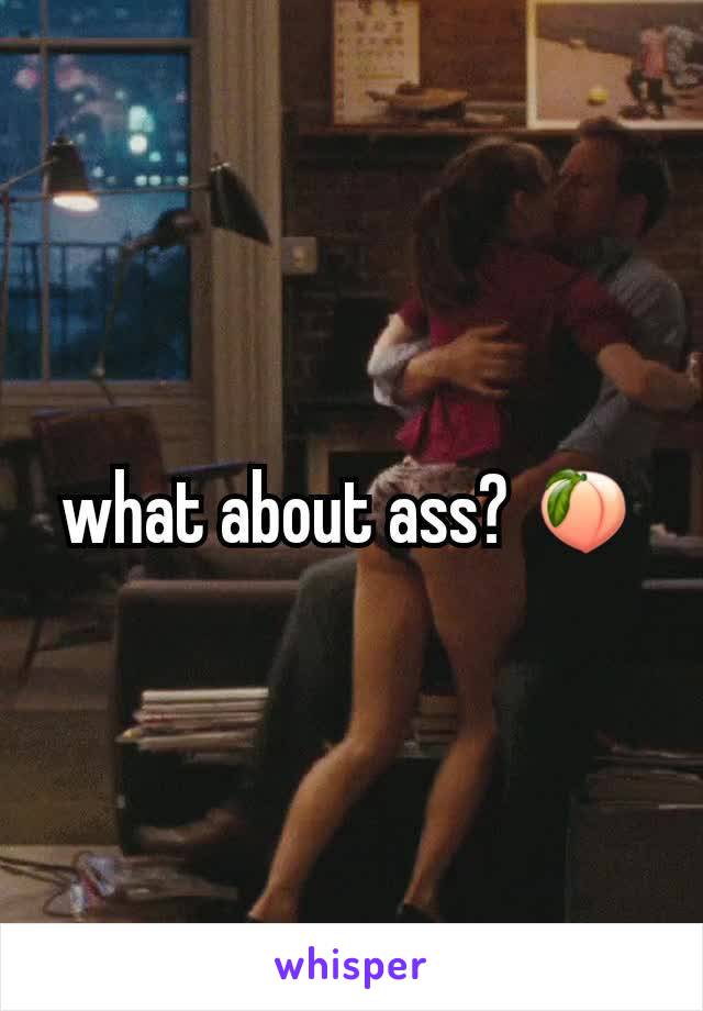 what about ass? 🍑