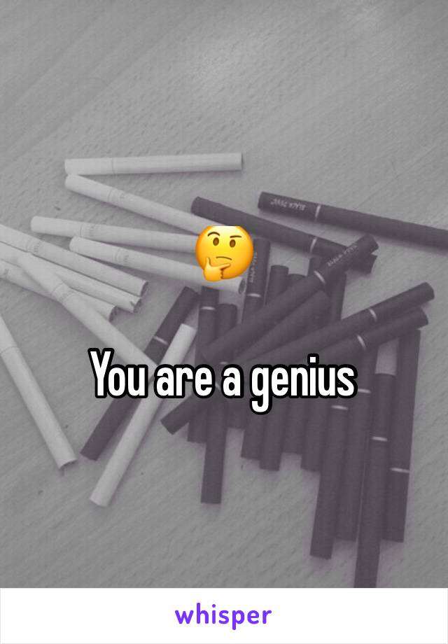 🤔

You are a genius