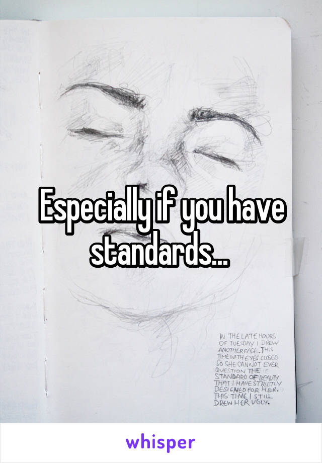 Especially if you have standards... 