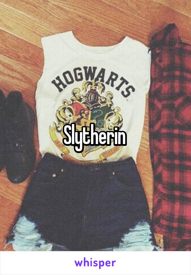 Slytherin 