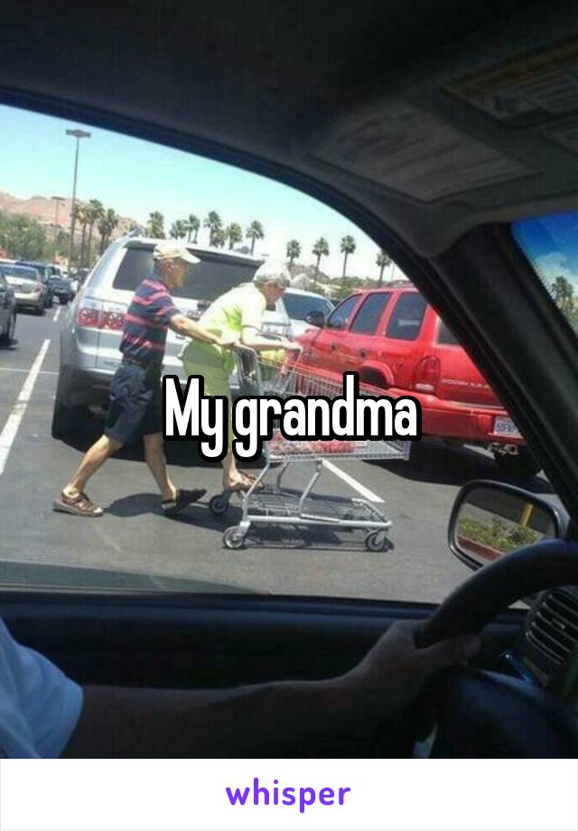 My grandma