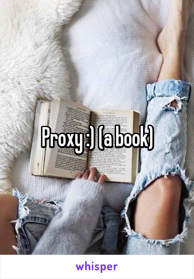 Proxy :) (a book)