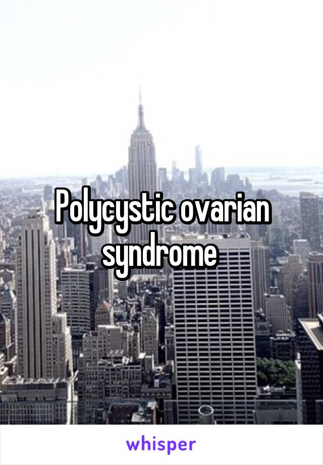 Polycystic ovarian syndrome 