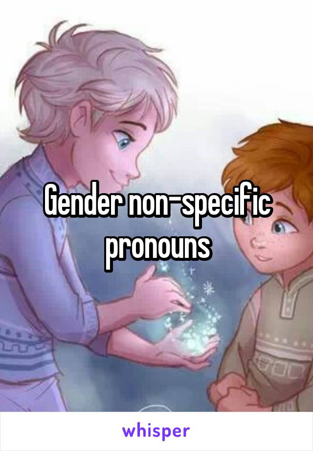 Gender non-specific pronouns