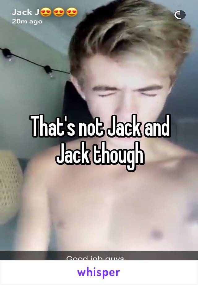 That's not Jack and Jack though