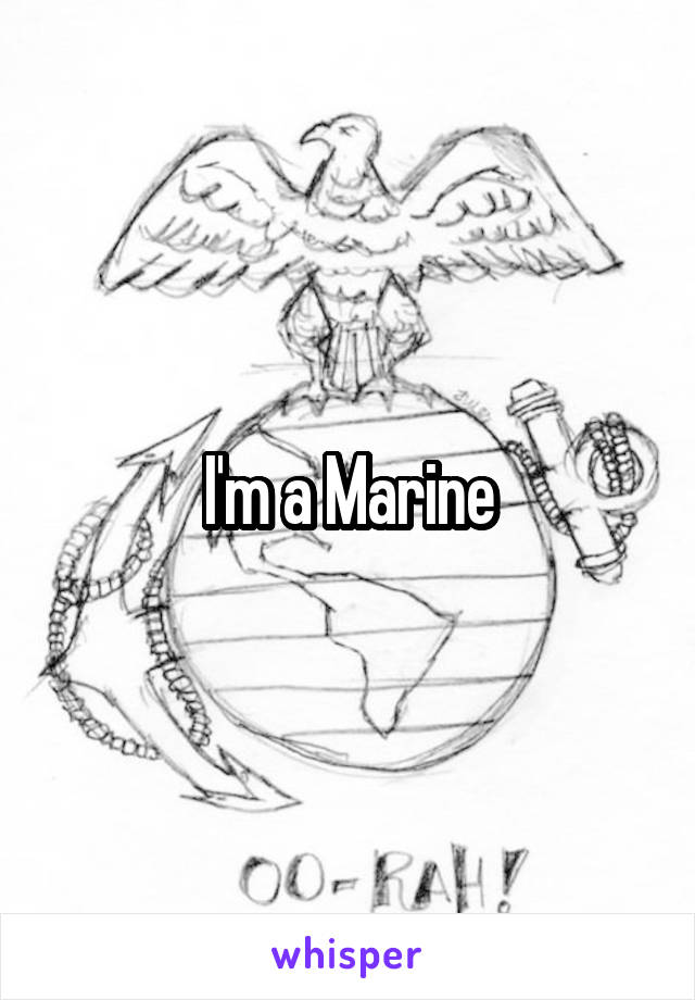 I'm a Marine