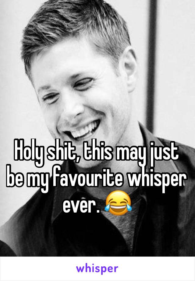 Holy shit, this may just be my favourite whisper ever. 😂